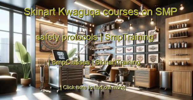Skinart Kwaguqa courses on SMP safety protocols | SmpTraining | SmpClasses | SkinartTraining-South Africa